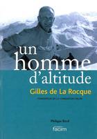 Un homme d'altitude : Gilles de La Rocque, Gilles de La Rocque