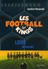 Les football kings, 2, Louis la tornade