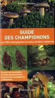 Guide des champignons, les 200 champignons les plus faciles à observer