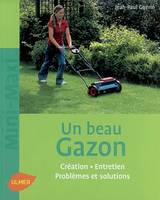 Un beau gazon, création, entretien, problèmes et solutions