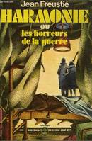 Harmonie ou les Horreurs de la guerre (1975)+ Ne délivrer que sur ordonnance (1971) - 2 livres