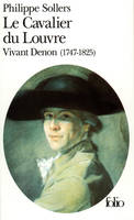 Le Cavalier du Louvre, Vivant Denon (1747-1825)
