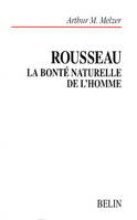 Rousseau, La bonté naturelle de l'homme, la bonté naturelle de l'homme