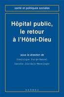 Hôpital public, le retour à l'Hôtel-Dieu