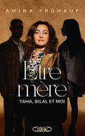 Etre mère, Taha, bilal et moi