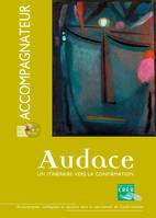 Audace - Accompagnateur + DVD, Un itinéraire vers la confirmation
