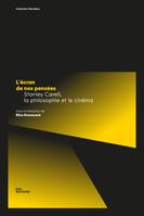 L'écran de nos pensées, Stanley Cavell, la philosophie et le cinéma