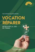 Vocation réparer, Retrouver la joie du travail