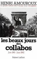 La Grande histoire des Français sous l'Occupation ., 3, Les beaux jours des collabos - tome 3, juin 1941-juin 1942