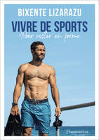 Vivre de sports, Pour rester en forme