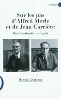 Sur les pas d'Alfred Merle et Jean Carrière, Des résistants rouergats