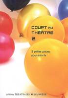 2, 5 petites pièces pour enfants, Court au théâtre 2, 5 PETITES PIECES POUR ENFANTS