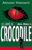 Alex Rider, quatorze ans, espion malgré lui., 8, Alex Rider - Tome 8 - Les larmes du crocodile