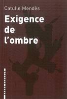 Exigence de l'ombre, et autres contes cruels