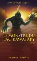 2, Le monstre du lac Kawatapy - Max La Loupe enquête Tome 2, Le Monstre du lac Kawatapy