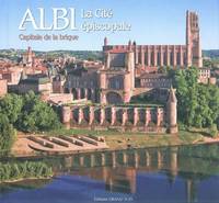 ALBI  -  La Cité épiscopale - Capitale de la brique, la cité épiscopale