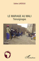 Le mariage au Mali, Témoignages
