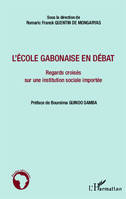 L'école gabonaise en débat, Regards croisés sur une institution sociale importée