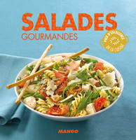 Salades gourmandes, 90 recettes simples, rapides et savoureuses