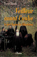 Veilleur avant l'aube - le Père Eugène de Villeurbanne, le père Eugène de Villeurbanne