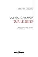 Que peut-on savoir sur le sexe ?, Un rapport sans univers