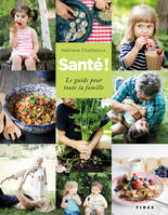 Santé !, Le guide pour toute la famille