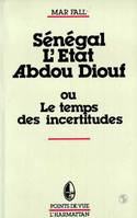 Sénégal : L'Etat Abdou Diouf, ou le temps des incertitudes