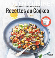 Recettes au Cookeo - Tous en cuisine ! 120 recettes à partager