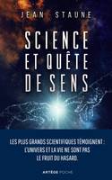 Science et quête de sens, Les plus grands scientifiques témoignent : l'univers et la vie ne sont pas le fruit du hasard.