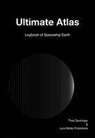 Ultimate Atlas Logbook of Spaceship Earth /anglais