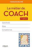 Le métier de coach, Spécificités - Rôles - Compétences