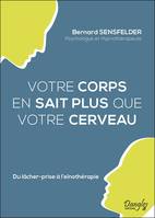 Votre corps en sait plus que votre cerveau, Du lâcher-prise à l'eïnothérapie