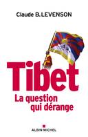 Tibet, la question qui dérange, La question qui dérange