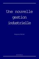 Une nouvelle gestion industrielle