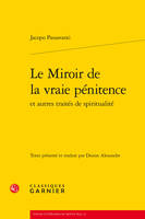 Le Miroir de la vraie pénitence et autres traités de spiritualité, et autres traités de spiritualité