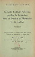 La vente des biens nationaux pendant la Révolution dans les districts de Montpellier et de Lodève, Thèse pour le Doctorat en droit présentée et soutenue le 11 mars 1948