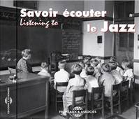 CD / Savoir Ecouter Le Jazz / Listening To Jazz