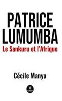 Patrice Lumumba, Le Sankuru et l’Afrique