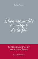 L'homosexualité au risque de la foi, Le témoignage d'un gay qui défend l'Église