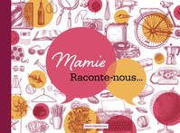 Mamie. Raconte-nous...