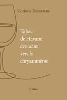 TABAC DE HAVANE ÉVOLUANT VERS LE CHRYSANTHEME