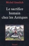 Le sacrifice humain chez les Aztèques