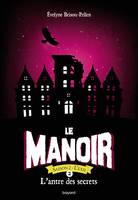 Le manoir, saison 2, 2, Le manoir / L'antre des secrets, L'antre des secrets