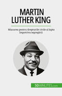 Martin Luther King, Mișcarea pentru drepturile civile și lupta împotriva segregării