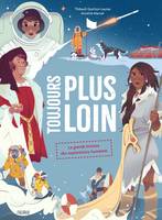 Beaux livres hors collection Toujours plus loin ! La grande histoire des explorations humaines