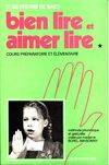 Bien lire et aimer lire., 1, Cours préparatoire et élémentaire, Bien lire et aimer lire Tome I