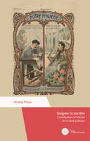 Soigner la société, Contributions à l'histoire de la santé publique