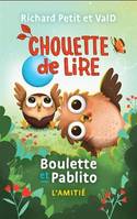 BOULETTE & PABLITO. L'AMITIE