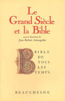 LE GRAND SIECLE ET LA BIBLE