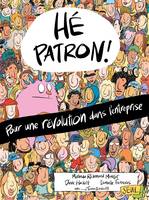 Bandes dessinées Hé patron !, Pour une révolution dans l'entreprise